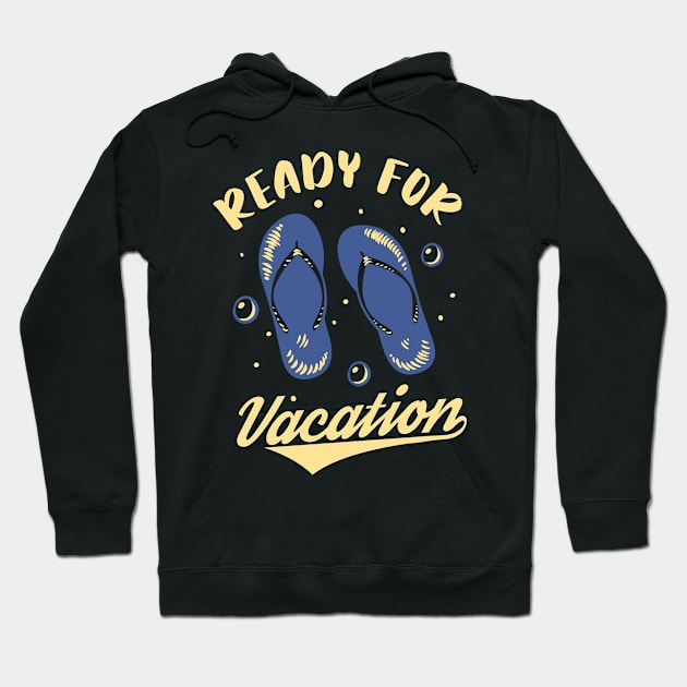 Ready for Vacation Holiday Summer Beach Hoodie by Foxxy Merch